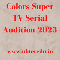 Colors Super TV Serial Audition 2023
