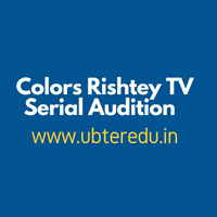 Colors Rishtey TV Serial Audition 2024 